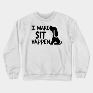 I Make Sit Happen - Black Cockerspaniel Crewneck Sweatshirt